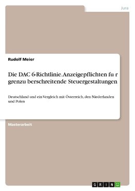 Die DAC 6-Richtlinie. Anzeigepflichten fu¨r grenzu¨berschreitende Steuergestaltungen