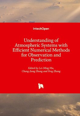 Understanding of Atmospheric Systems with Efficient Numerical Methods for Observation and Prediction