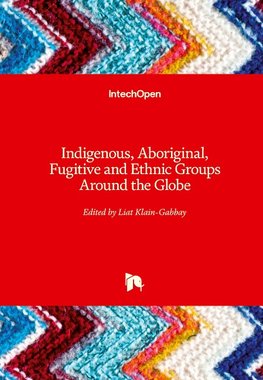 Indigenous, Aboriginal, Fugitive and Ethnic Groups Around the Globe