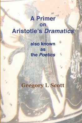 A Primer on Aristotle's DRAMATICS