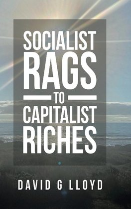 Socialist Rags to Capitalist Riches