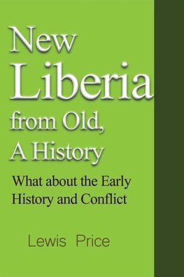 New Liberia from Old, A History