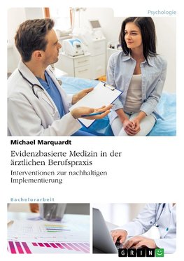 Evidenzbasierte Medizin in der ärztlichen Berufspraxis. Interventionen zur nachhaltigen Implementierung