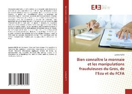 Bien connaître la monnaie et les manipulations frauduleuses du Gros, de l'Ecu et du FCFA