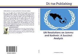 UN Resolutions on Jammu and Kashmir: A Succinct Analysis