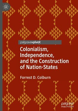 Colonialism, Independence, and the Construction of Nation-States