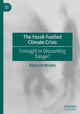 The Fossil-Fuelled Climate Crisis