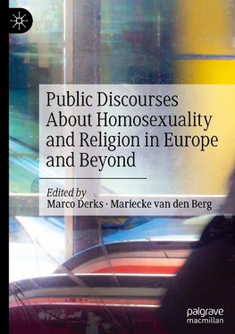 Public Discourses About Homosexuality and Religion in Europe and Beyond