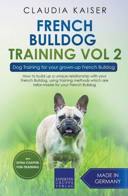 French Bulldog Training Vol 2 - Dog Training for Your Grown-up French Bulldog