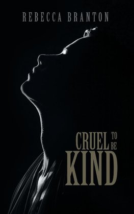 Cruel to Be Kind