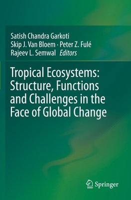 Tropical Ecosystems: Structure, Functions and Challenges in the Face of Global Change