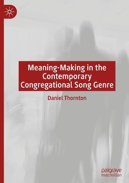 Meaning-Making in the Contemporary Congregational Song Genre