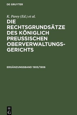 Die Rechtsgrundsätze des Königlich Preussischen Oberverwaltungsgerichts, Ergänzungsband 1905/1906