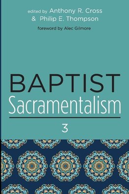 Baptist Sacramentalism 3