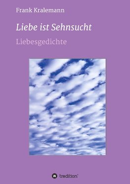 Liebe ist  Sehnsucht