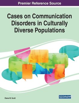 Cases on Communication Disorders in Culturally Diverse Populations