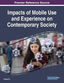 Impacts of Mobile Use and Experience on Contemporary Society