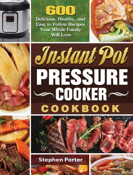 Instant Pot Pressure Cooker Cookbook