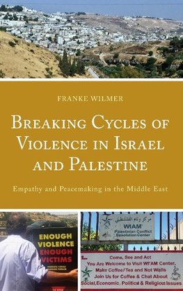 Breaking Cycles of Violence in Israel and Palestine