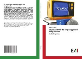 Le peculiarità del linguaggio del telegiornale