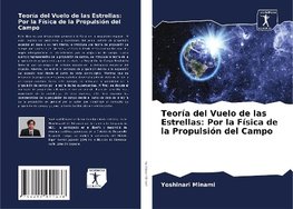 Teoría del Vuelo de las Estrellas: Por la Física de la Propulsión del Campo