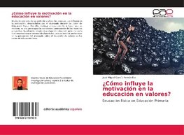 ¿Cómo influye la motivación en la educación en valores?