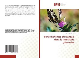 Particularismes du français dans la littérature gabonaise