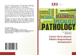 Cancer de la vésicule biliaire diagnostiqué fortuitement