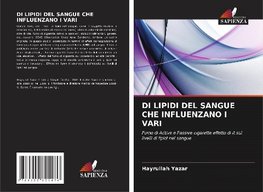 DI LIPIDI DEL SANGUE CHE INFLUENZANO I VARI