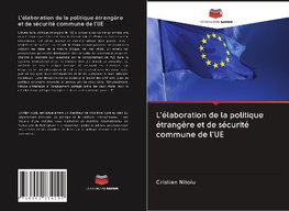 L'élaboration de la politique étrangère et de sécurité commune de l'UE