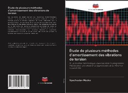 Étude de plusieurs méthodes d'amortissement des vibrations de torsion