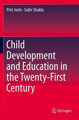 Child Development and Education in the Twenty-First Century