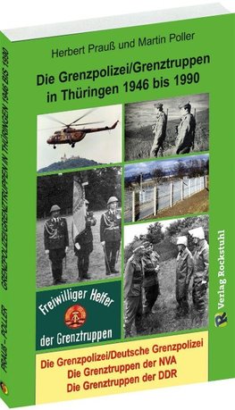 Die Grenzpolizei/Grenztruppen in Thüringen 1946 bis 1990