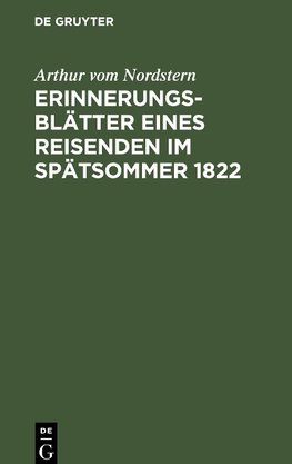 Erinnerungsblätter eines Reisenden im Spätsommer 1822