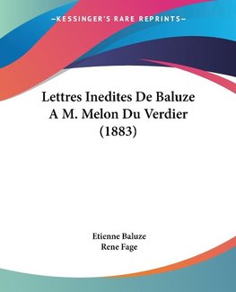 Lettres Inedites De Baluze A M. Melon Du Verdier (1883)