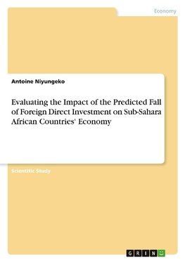 Evaluating the Impact of  the  Predicted Fall of Foreign Direct Investment on Sub-Sahara African Countries' Economy