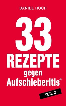 33 Rezepte gegen Aufschieberitis, Teil 2