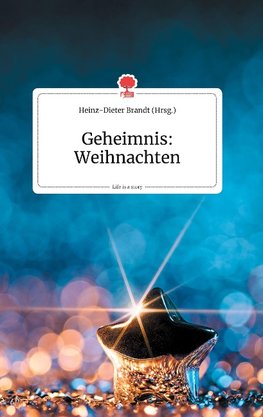 Geheimnis: Weihnachten. Life is a Story