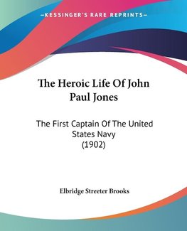 The Heroic Life Of John Paul Jones