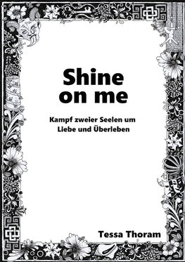 Shine on me Kampf zweier Seelen um Liebe und Überleben