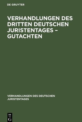 Verhandlungen des Dritten Deutschen Juristentages - Gutachten