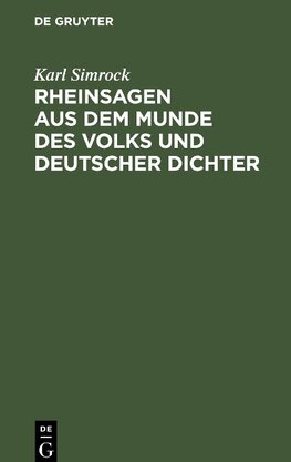 Rheinsagen aus dem Munde des Volks und deutscher Dichter