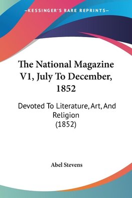 The National Magazine V1, July To December, 1852