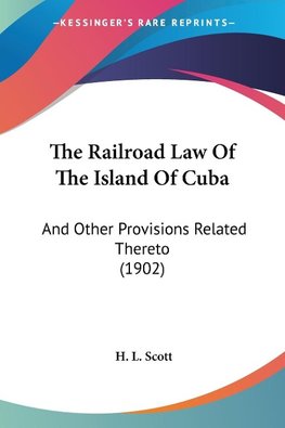 The Railroad Law Of The Island Of Cuba