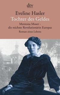 Tochter des Geldes, Mentona Moser - die reichste Revolutionärin Europas