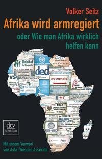 Afrika wird armregiert oder Wie man Afrika wirklich helfen kann