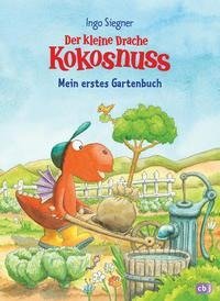 Der kleine Drache Kokosnuss - Mein erstes Gartenbuch