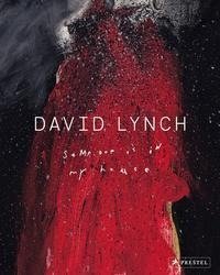 David Lynch. Someone is in my House