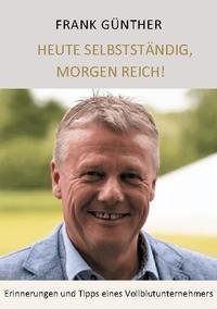 Heute selbstständig, morgen reich!