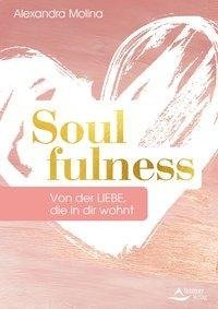 Soulfulness - aus ganzer Seele leben